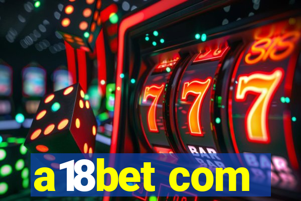 a18bet com